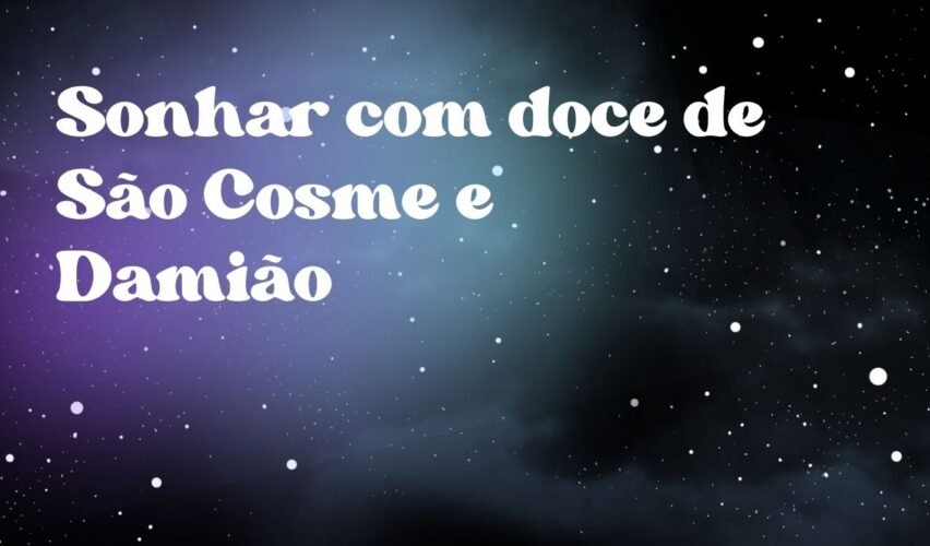 Sonhar com doce de São Cosme e Damião