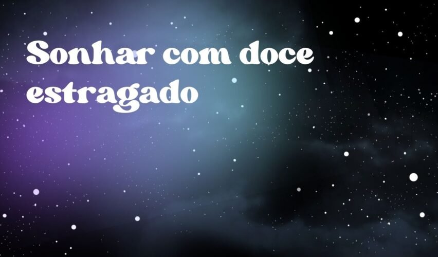 Sonhar com doce estragado
