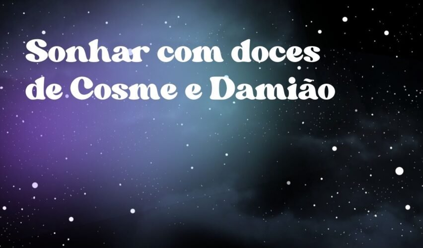 Sonhar com doces de Cosme e Damião