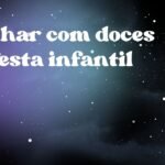 Sonhar com doces de festa infantil