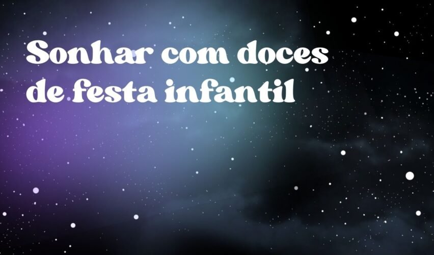 Sonhar com doces de festa infantil
