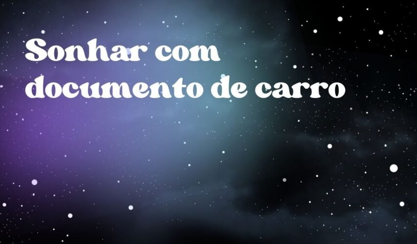 Sonhar com documento de carro