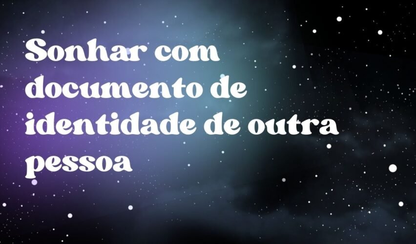 Sonhar com documento de identidade de outra pessoa