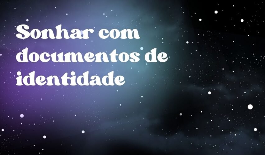 Sonhar com documentos de identidade