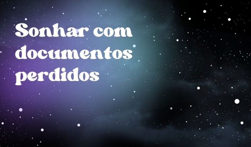 Sonhar com documentos perdidos