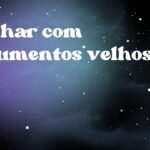 Sonhar com documentos velhos
