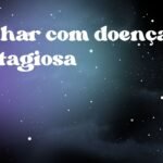 Sonhar com doença contagiosa