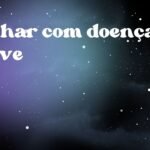 Sonhar com doença grave