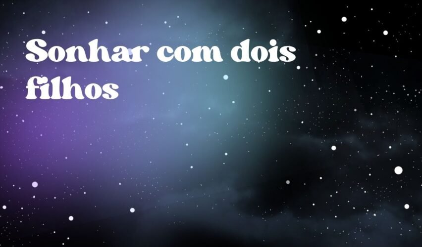 Sonhar com dois filhos