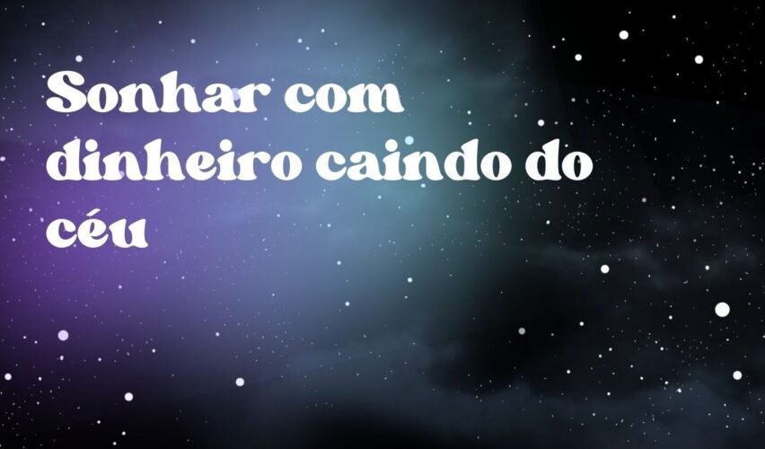 Sonhar com dinheiro caindo do céu