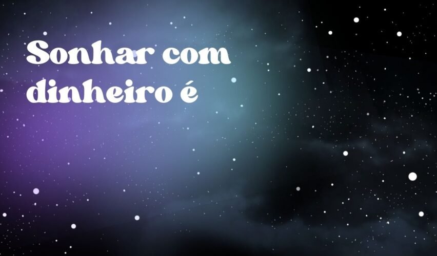 Sonhar com dinheiro é
