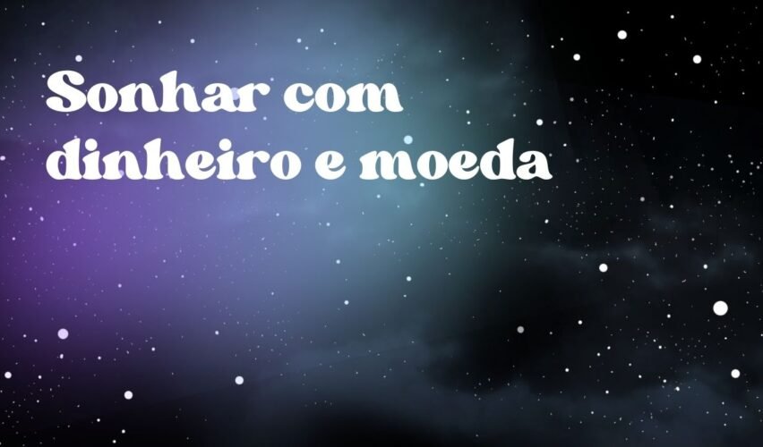 Sonhar com dinheiro e moeda