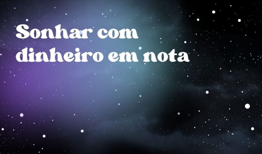 Sonhar com dinheiro em nota