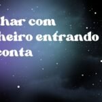 Sonhar com dinheiro entrando na conta