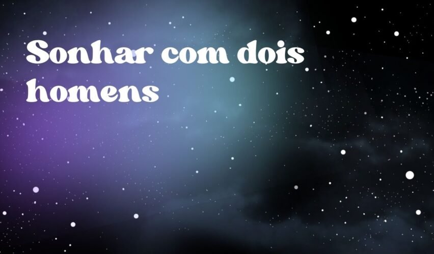 Sonhar com dois homens