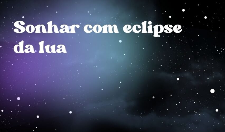 Sonhar com eclipse da lua