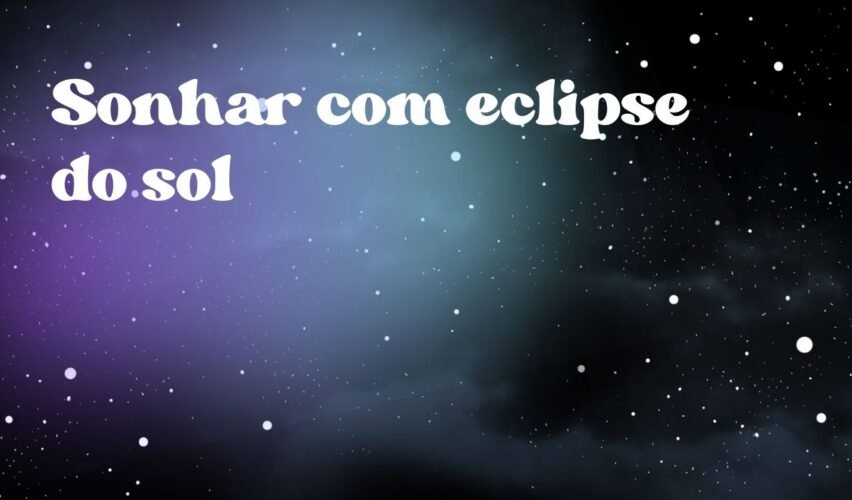 Sonhar com eclipse do sol