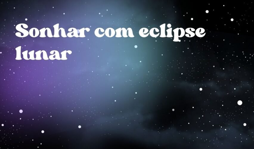 Sonhar com eclipse lunar