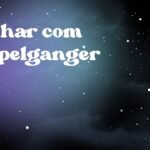 Sonhar com doppelganger