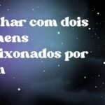 Sonhar com dois homens apaixonados por mim