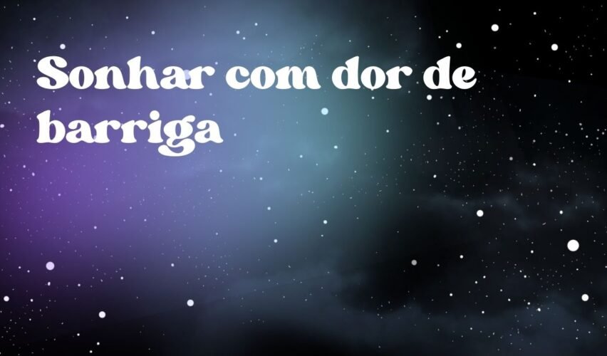 Sonhar com dor de barriga