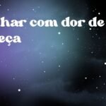 Sonhar com dor de cabeça