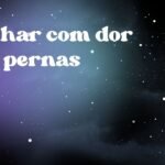 Sonhar com dor nas pernas