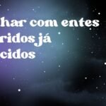 Sonhar com entes queridos já falecidos
