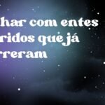 Sonhar com entes queridos que já morreram