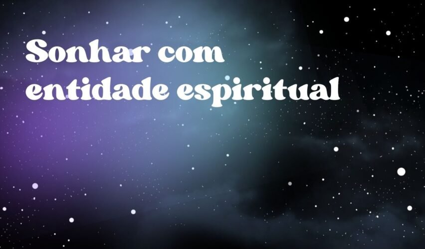 Sonhar com entidade espiritual