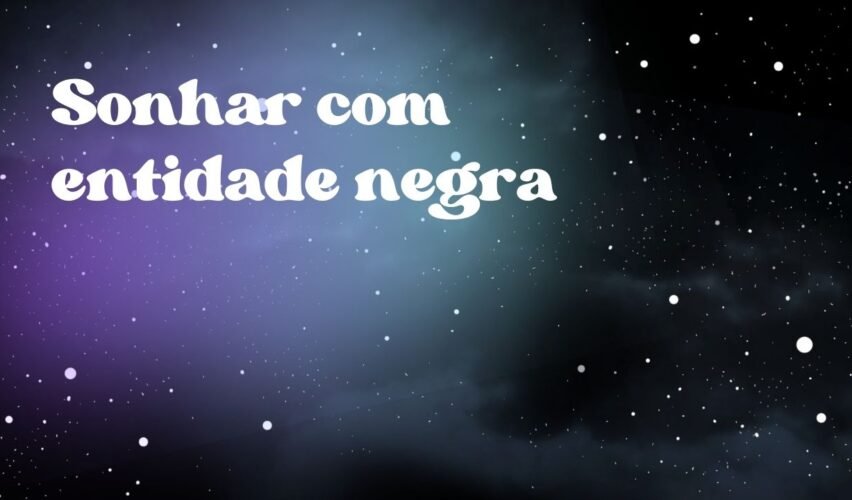 Sonhar com entidade negra