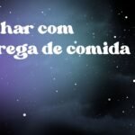 Sonhar com entrega de comida