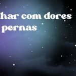 Sonhar com dores nas pernas