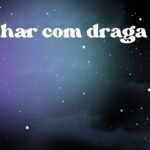 Sonhar com draga
