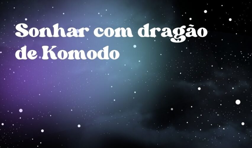 Sonhar com dragão de Komodo