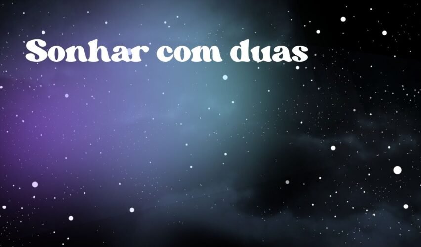 Sonhar com duas