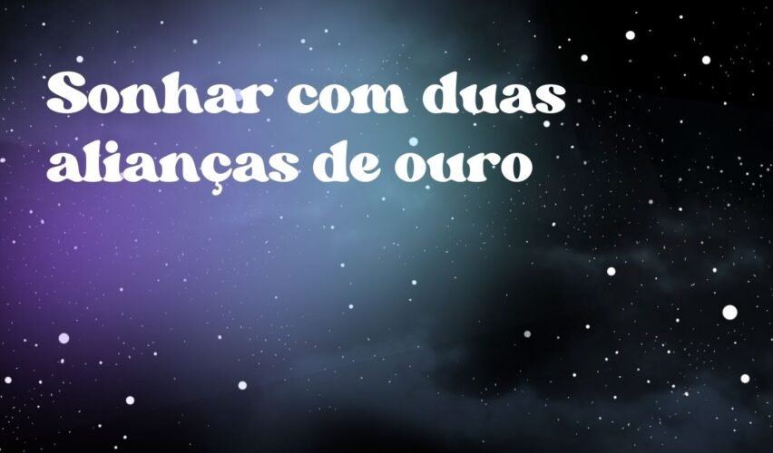 Sonhar com duas alianças de ouro