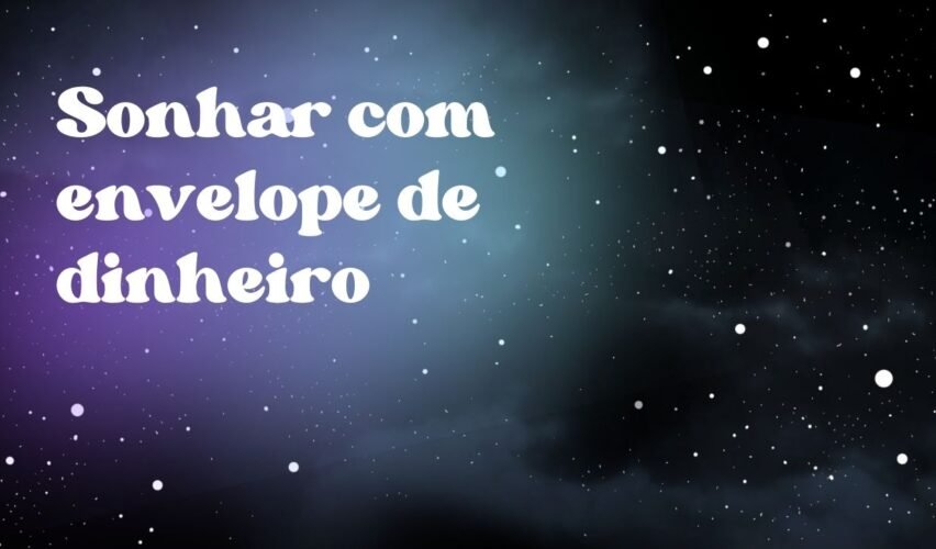 Sonhar com envelope de dinheiro