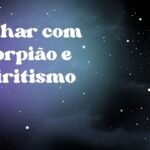 Sonhar com escorpião e espiritismo