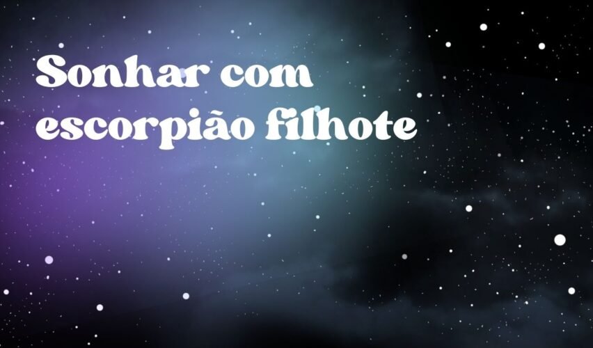 Sonhar com escorpião filhote