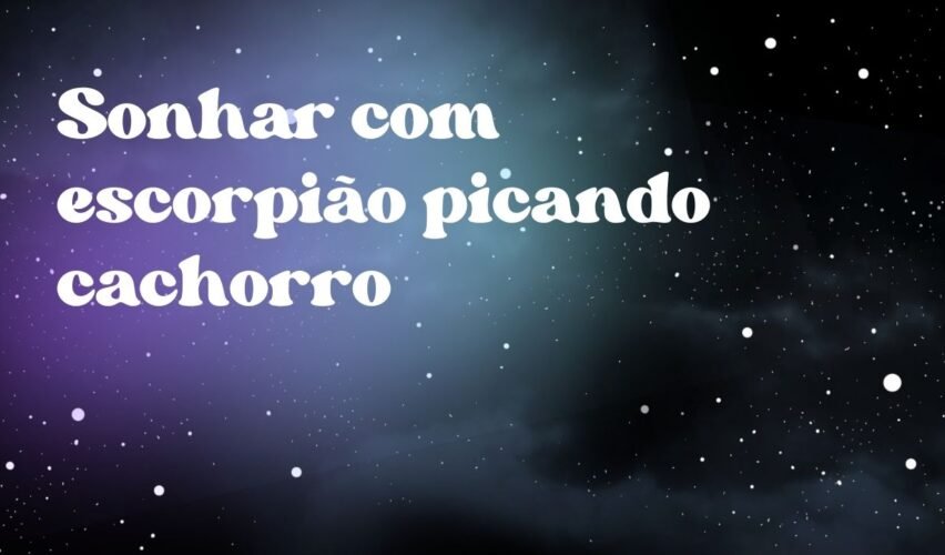 Sonhar com escorpião picando cachorro