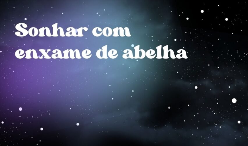 Sonhar com enxame de abelha