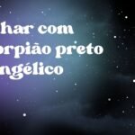 Sonhar com escorpião preto evangélico