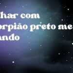 Sonhar com escorpião preto me picando