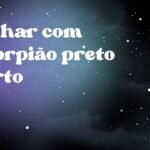 Sonhar com escorpião preto morto