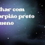 Sonhar com escorpião preto pequeno