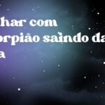 Sonhar com escorpião saindo da boca