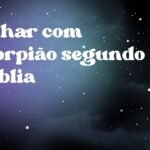 Sonhar com escorpião segundo a bíblia