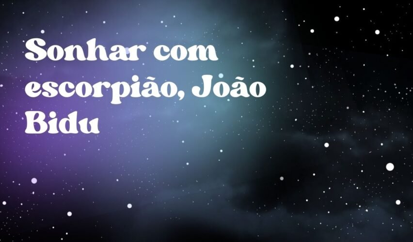 Sonhar com escorpião, João Bidu