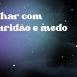 Sonhar com escuridão e medo